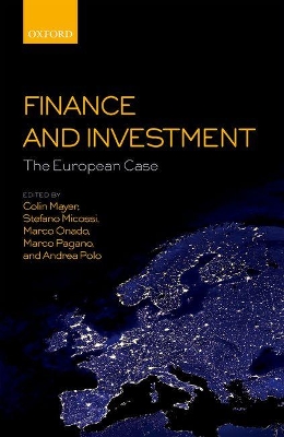 Finance and Investment: The European Case by Colin Mayer