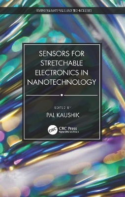 Sensors for Stretchable Electronics in Nanotechnology by Kaushik Pal