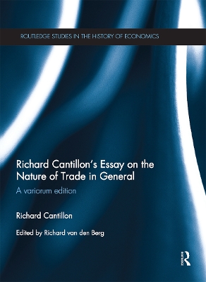 Richard Cantillon's Essay on the Nature of Trade in General: A Variorum Edition book