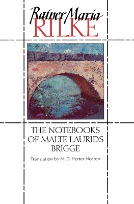 The Notebooks of Malte Laurids Brigge by Rainer Maria Rilke