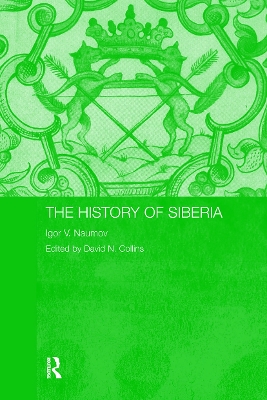 The History of Siberia by Igor V. Naumov