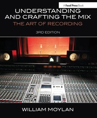 Understanding and Crafting the Mix by William Moylan
