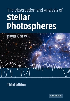 Observation and Analysis of Stellar Photospheres by David F. Gray