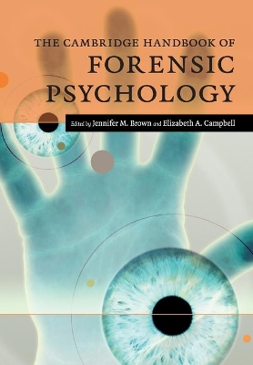 The Cambridge Handbook of Forensic Psychology by Jennifer M. Brown