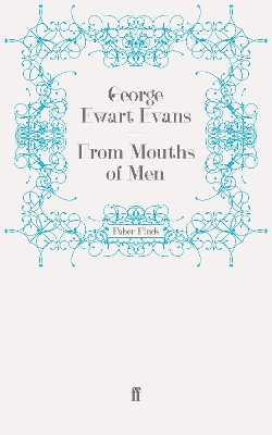 From Mouths of Men by George Ewart Evans