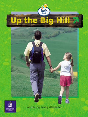 Up the big hill Big Book Info Trail Beginner Year 1 Big Book by Martin Coles