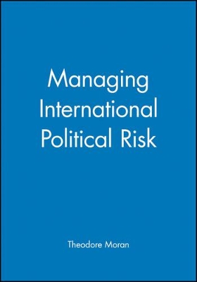 Managing International Political Risk by Theodore Moran