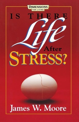 Is There Life After Stress with Leaders Guide book