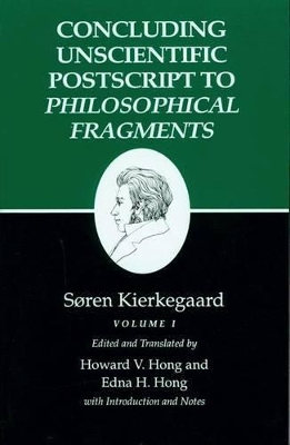 Kierkegaard's Writings, XII, Volume I: Concluding Unscientific Postscript to Philosophical Fragments book