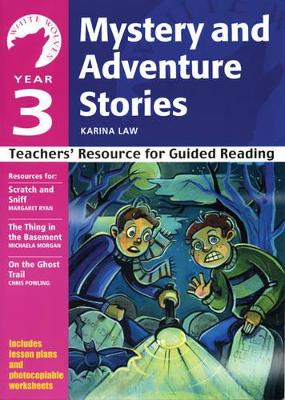 Year 3: Mystery and Adventure Stories: Teachers' Resource for Guided Reading book