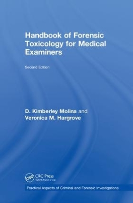 Handbook of Forensic Toxicology for Medical Examiners by D. K. Molina, M.D.