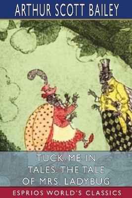 Tuck-me-in Tales: The Tale of Mrs. Ladybug (Esprios Classics): Illustrated by Harry L. Smith book