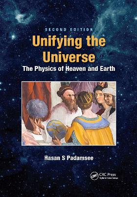Unifying the Universe: The Physics of Heaven and Earth book