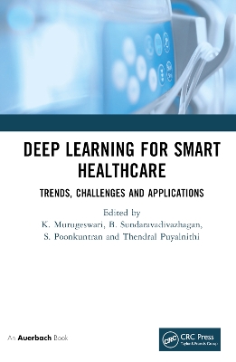 Deep Learning for Smart Healthcare: Trends, Challenges and Applications book
