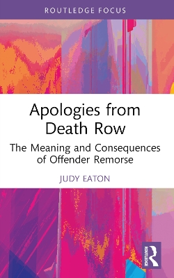 Apologies from Death Row: The Meaning and Consequences of Offender Remorse book