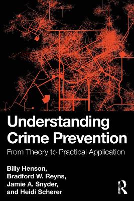 Understanding Crime Prevention: From Theory to Practical Application by Billy Henson