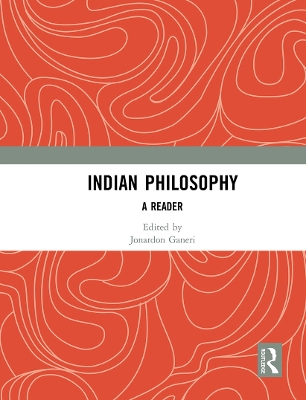 Indian Philosophy: A Reader by Jonardon Ganeri