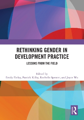 Rethinking Gender in Development Practice: Lessons from the Field book