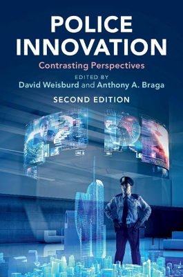 Police Innovation: Contrasting Perspectives by David Weisburd