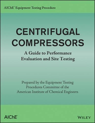 AIChE Equipment Testing Procedure - Centrifugal Compressors book