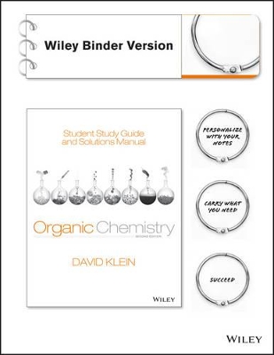 Student Study Guide and Solutions Manual to accompany Organic Chemistry, 2e by David R. Klein