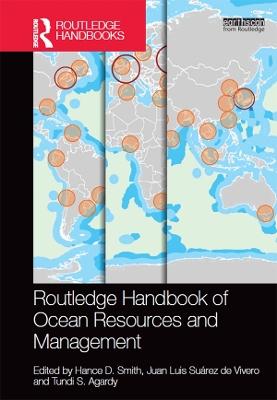 Routledge Handbook of Ocean Resources and Management by Hance D. Smith