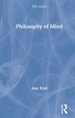 Philosophy of Mind: The Basics by Amy Kind