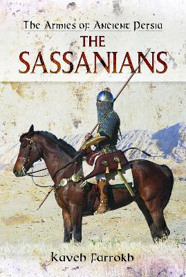 The Armies of Ancient Persia: The Sassanians book