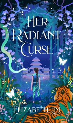 Her Radiant Curse: an enchanting fantasy, set in the same world as Six Crimson Cranes by Elizabeth Lim