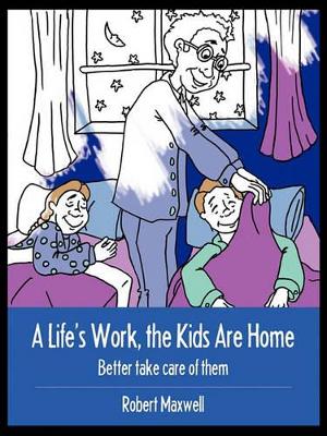 Life's Work, the Kids Are Home book