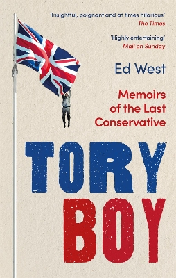 Tory Boy: Memoirs of the Last Conservative book
