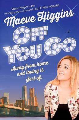 Off You Go by Maeve Higgins