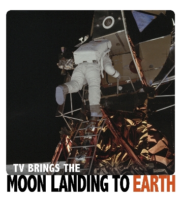 TV Brings the Moon Landing to Earth book