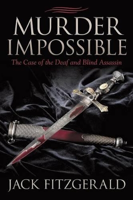 Murder Impossible: The Case of the Deaf and Blind Assassin book
