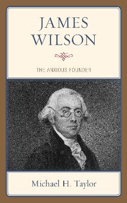 James Wilson: The Anxious Founder book