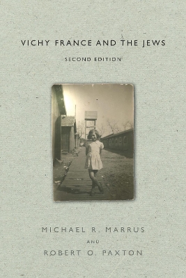 Vichy France and the Jews: Second Edition by Michael R. Marrus