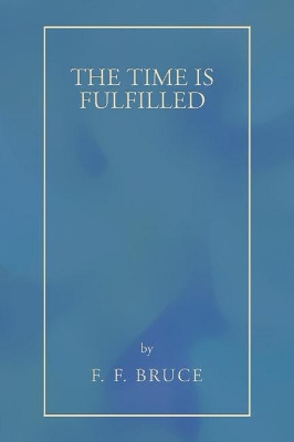 The Time Is Fulfilled book