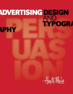 Advertising Design and Typography by Alex W. White