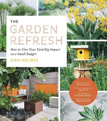 The Garden Refresh: How to Give Your Yard Big Impact on a Small Budget book