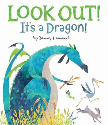Look Out! It's a Dragon! by Jonny Lambert