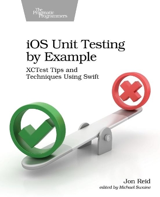 iOS Unit Testing by Example: XCTest Tips and Techniques Using Swift book