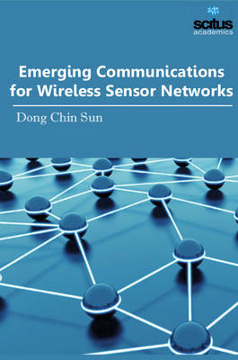 Emerging Communications for Wireless Sensor Networks book