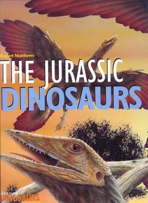Jurassic Dinosaurs by Ruper Matthews