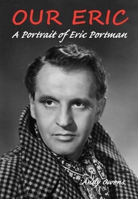 Our Eric: A Portrait of Eric Portman book