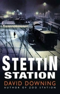 Stettin Station by David Downing