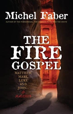 The Fire Gospel:Myth Series by Michel Faber