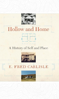 Hollow and Home: A History of Self and Place book