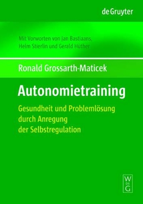 Autonomietraining: Gesundheit Und Problemlösung Durch Anregung Der Selbstregulation book