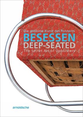 Deep-Seated: The Secret Art of Upholstery book