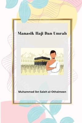 Manasik Haji Dan Umrah & Beberapa Kesalahan Yang Dilakukan Sebagian Jamaah book